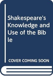 Front cover of Shakspeare's knowledge and use of the Bible by Wordsworth, Charles Bp. of Saint Andrews, Dunkeld and Dunblane