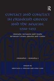 Front cover of Contact and Conflict in Frankish Greece and the Aegean, 1204-1453 by Nikolaos G. Chrissis