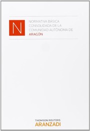 Front cover of Normativa básica consolidada de Aragón by Aragon (Spain)