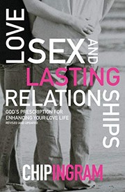 Front cover of Love, Sex, and Lasting Relationships by Chip Ingram