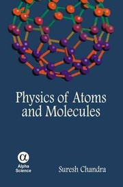 Front cover of Physics of Atoms and Molecules by Suresh Chandra