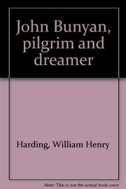 Front cover of John Bunyan, pilgrim and dreamer by William Henry Harding