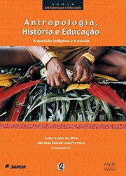 Cover of Antropologia, história e educação by Aracy Lopes da Silva