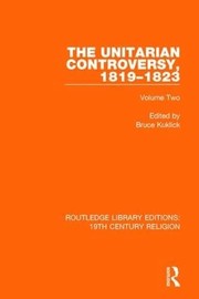 Cover of Unitarian Controversy, 1819-1823 by Bruce Kuklick