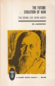 Cover of The future evolution of man by Aurobindo Ghose