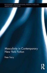 Front cover of Masculinity in Contemporary New York Fiction by Peter Ferry