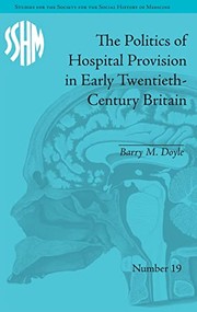 Front cover of Politics of Hospital Provision in Early Twentieth-Century Britain by Barry M. Doyle