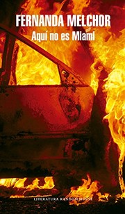 Front cover of Aquí no es Miami by Fernanda Melchor