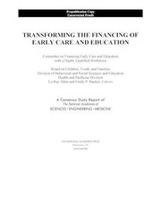 Cover of Transforming the Financing of Early Care and Education by National Academies of Sciences, Engineering, and Medicine