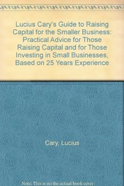 Front cover of Lucius Cary's guide to raising capital for the smaller business by Lucius Cary