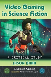 Front cover of Video Gaming in Science Fiction by Jason Barr
