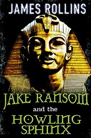Front cover of Jake Ransom and the Howling Sphinx by James Rollins