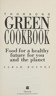 Front cover of Thorsons Green Cookbook by Sarah Bounds