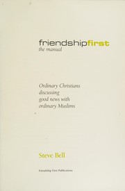Front cover of Friendship First - the Manual by Steven David Bell