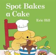 Cover of Spot Bakes a Cake by Eric Hill