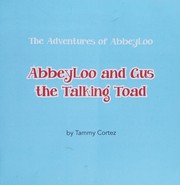Front cover of AbbeyLoo and Gus the Talking Toad by Tammy Cortez