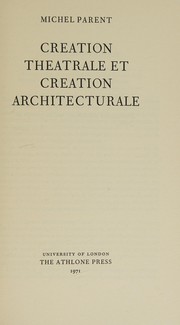 Front cover of Création théâtrale et création architecturale by Michel Parent