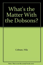Front cover of What's the matter with the Dobsons? by Hila Colman