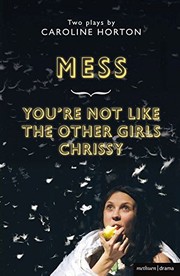 Front cover of Mess; You're Not Like the Other Girls Chrissy by Caroline Horton