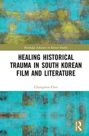 Front cover of Healing Historical Trauma in South Korean Film and Literature by Chungmoo Choi