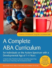 Front cover of Complete ABA Curriculum for Individuals on the Autism Spectrum with a Developmental Age of 1-4 Years by Julie Knapp