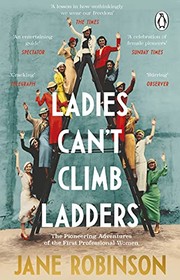 Front cover of Ladies Can't Climb Ladders by Jane Robinson