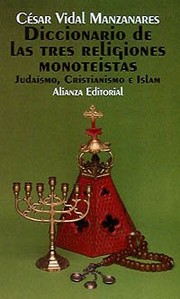 Front cover of Diccionario de las tres religiones monoteístas by César Vidal