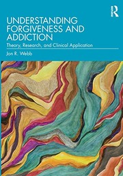 Cover of Understanding Forgiveness and Addiction by Jon R. Webb