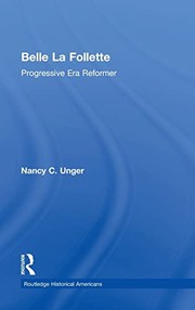Cover of Belle la Follette by Nancy C. Unger