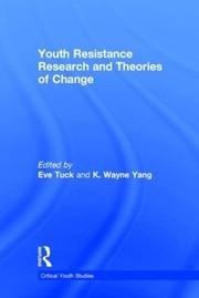 Cover of Youth Resistance Research and Theories of Change by Eve Tuck