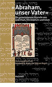 Front cover of Abraham, unser Vater: die gemeinsamen Wurzeln von Judentum, Christentum und Islam by Reinhard Gregor Kratz