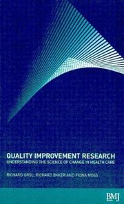 Front cover of QUALITY IMPROVEMENT RESEARCH: UNDERSTANDING THE SCIENCE OF CHANGE IN HEALTH CARE; ED. BY RICHARD GROL by Richard Grol