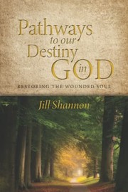 Front cover of Pathways to Our Destiny in God by Jill Shannon