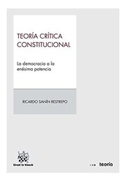 Front cover of Teoría crítica constitucional by Ricardo Sanín Restrepo
