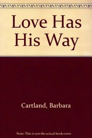 Front cover of Love has his way by Barbara Cartland