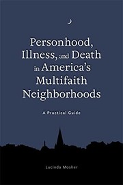 Cover of Personhood, illness, and death in America's multifaith neighborhoods by Lucinda A. Mosher