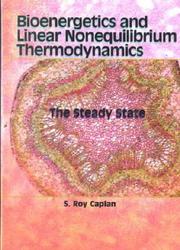 Front cover of Bioenergetics and Linear Nonequalibrium Thermodynamics by S. Roy Caplan