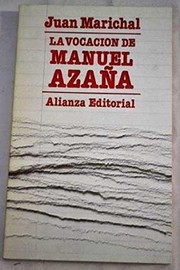 Front cover of La vocación de Manuel Azaña, 1880-1930 by Juan Marichal