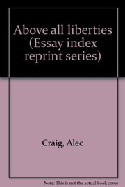 Cover of Above all liberties by Alec Craig