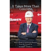Front cover of It Takes More Than Concrete by Robert L. Bowen