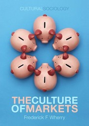 Cover of The culture of markets by Frederick F. Wherry