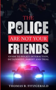 Front cover of Police Are Not Your Friends by Thomas Fitzgerald