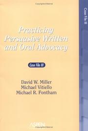 Front cover of Practicing persuasive written and oral advocacy by Miller, David W.