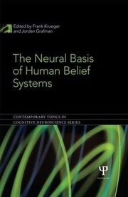 Front cover of The neural basis of human belief systems by Frank Kreuger