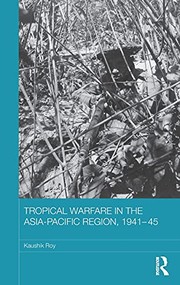 Cover of Tropical Warfare in the Asia-Pacific Region, 1941-45 by Kaushik Roy