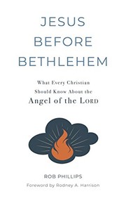 Cover of Jesus Before Bethlehem by Rob Phillips