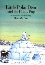 Front cover of Little polar bear and the husky pup by Hans De Beer