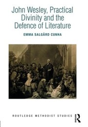 Front cover of John Wesley, Practical Divinity and the Defence of Literature by Emma Salgård Cunha