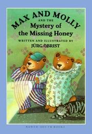Front cover of Max and Molly and the mystery of the missing honey by Jürg Obrist