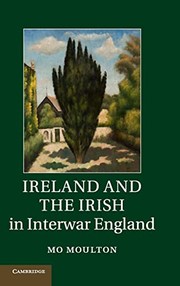 Front cover of Ireland and the Irish in Interwar England by Mo Moulton